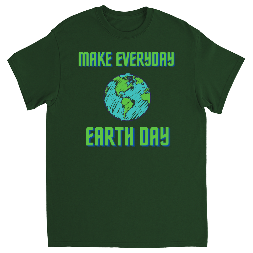 Make Everyday Earth Day Adult Unisex T-Shirts Forest Green
