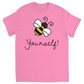 Bee Yourself Unisex Adult T-Shirt Azalea Shirts & Tops apparel