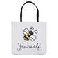 Bee Yourself Tote Bag 16x16 inch Shopping Totes bee tote bag gift for bee lover gifts original art tote bag totes zero waste bag