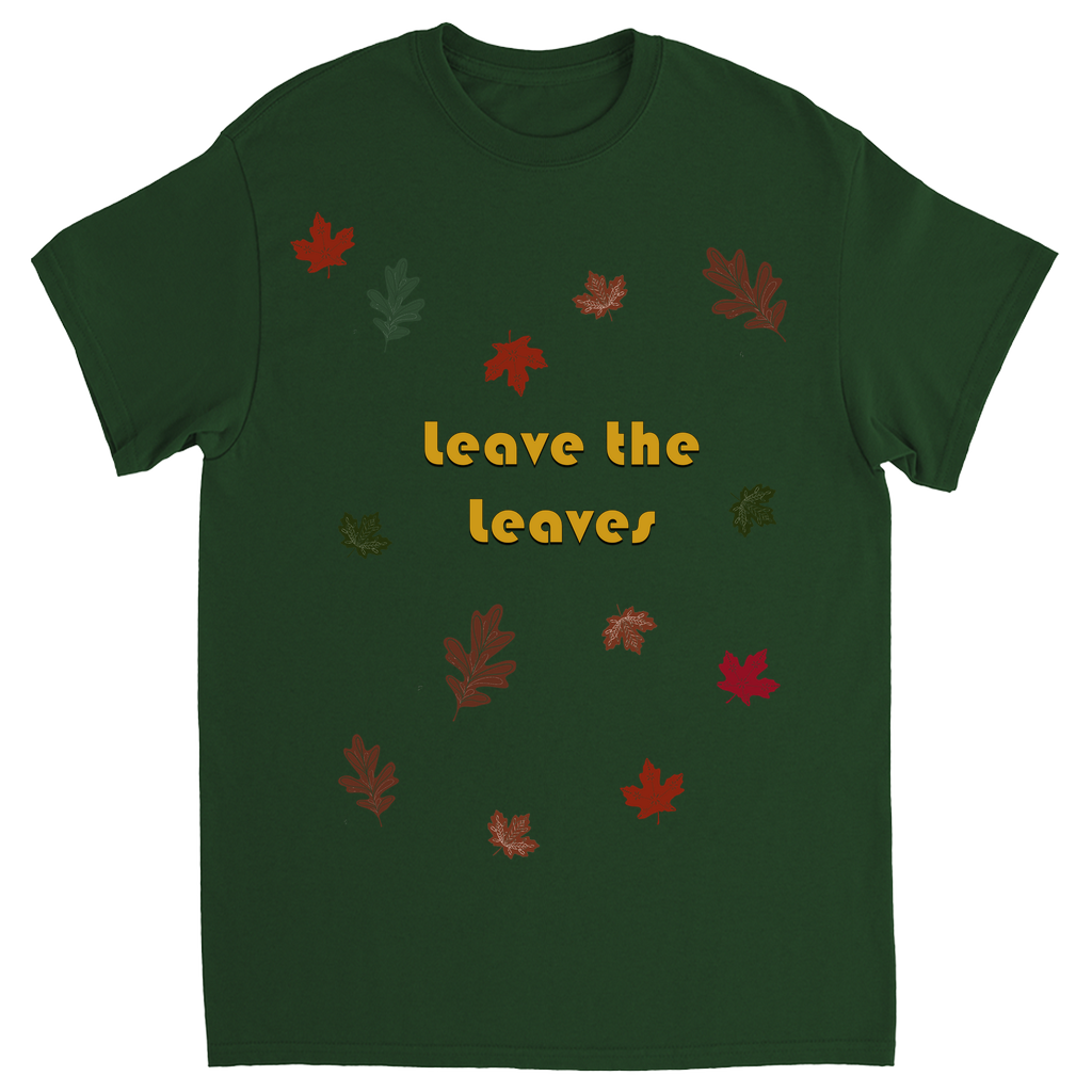 Leave the Leaves Autumn Leaves Unisex Adult T-Shirt Forest Green Shirts & Tops apparel