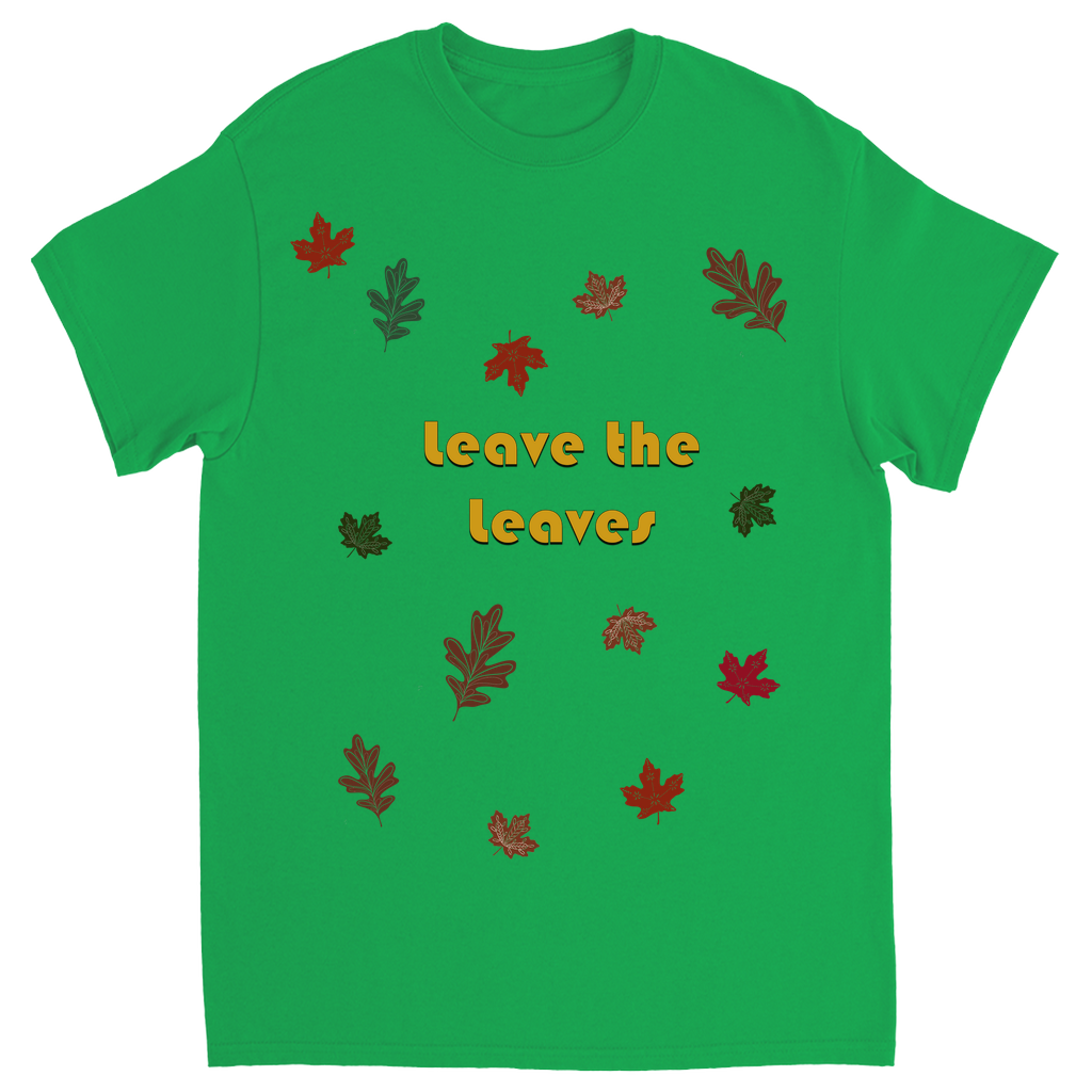 Leave the Leaves Autumn Leaves Unisex Adult T-Shirt Irish Green Shirts & Tops apparel
